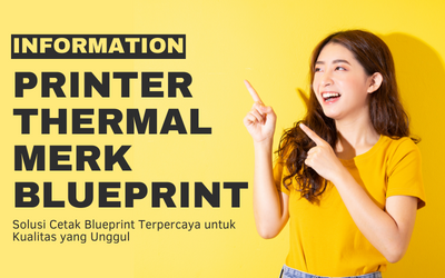 Printer Thermal Merk Blueprint: Solusi Cetak Blueprint Terpercaya untuk Kualitas yang Unggul